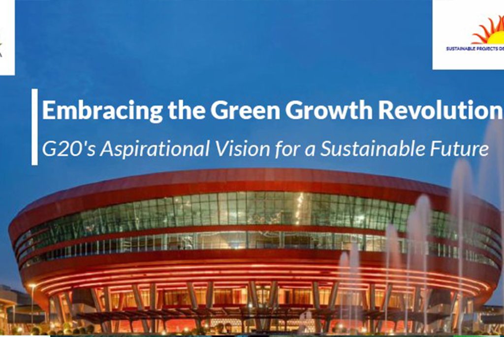 Embracing the Green Growth Revolution: G20’s Aspirational Vision for a Sustainable Future